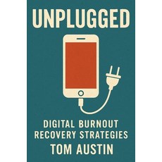 (英文圖書)Unplugged: Digital Burnout Recovery Strategies 平裝版, Independently Published, 英文