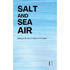 (영문도서)Salt and Sea Air: Bilingual Stories in Italian and English Paperback, Pomme Bilingual, 9798231299171