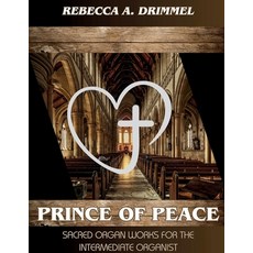 (영문도서)Prince of Peace: Sacred Organ Works for the Intermediate Organist Paperback, Independent Publisher, English, 9798295429194