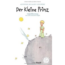 Der Kleine Prinz:(어린왕자 독일어), Der Kleine Prinz, Antoine de Saint-Exupery(저), Rauch