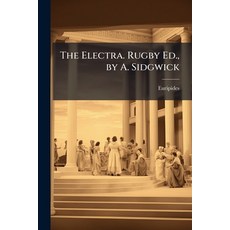(外文書)The Electra. Rugby Ed. by A. Sidgwick Paperback, Nabu Press, English
