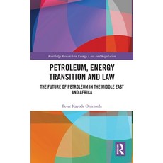 (영문도서)Petroleum Energy Transition and Law: The Future of Petroleum in the Middle East... Hardcover, Routledge, English, 9781032969268 Routledge, English, 9781032969268