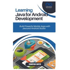 (영문도서) Learning Java for Android Development: Build Powerful Mobile Apps with Java and... Paperback, Independently Published, English, 9798306493213