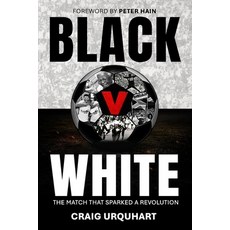 (영문도서)Black v White: The Match That Sparked a Revolution Paperback, Twenty Ten Media & Marketing, English, 9781049271408