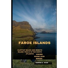 (영문도서)Faroe Islands: Clifftop Walks and Remote Island Trails in the North Atlantic Paperback, Independently Published, English, 9798243414715