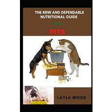 The New And Dependable Nutritional Guide For Pets Paperback, Independently Published, English, 9798708979698