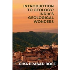 (영문도서) Introduction to Geology: India's Geological Wonders Paperback, Joy Bose, English, 9798230037484