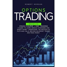 Options Trading: Crash Course + Day Trading A Guide to Learn Various Strategies and Invest Money. Un... Hardcover, Elitedigitalstrategies Ltd, English, 9781801696753