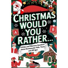 (영문도서) Christmas Would You Rather: 330 fun and Hilarious Questions about Christmas for... Paperback, Independently Published, English, 9798303525474