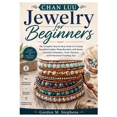 (영문도서)Chan Luu Jewelry for Beginners: The Complete Step-by-Step Guide to Creating Beau... Paperback, Independently Published, English, 9798189351433