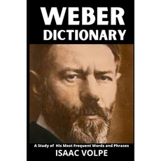 (영문도서)WEBER DICTIONARY. A Study of His Most Frequent Words and Phrases: The Essential... Paperback, Independently Published, English, 9798195565138