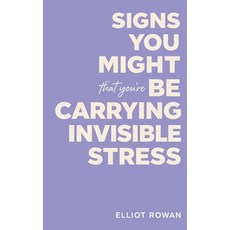 (영문도서)Signs You Might Be Carrying Invisible Stress Paperback, Independently Published, English, 9798243528979