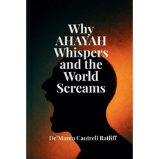 (英文圖書)Why Ahayah Whispers and the World Screams: Heavenly Secrets for the Chosen Ones 平裝版, Independently Published, 英文