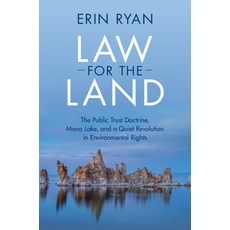 (영문도서)Law for the Land: The Public Trust Doctrine Mono Lake and a Quiet Revolution i... Hardcover, Cambridge University Press, English, 9781107171527