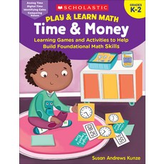 (영문도서) Play & Learn Math: Time & Money: Learning Games and Activities to Help Build Foundational Math Skills Paperback, Scholastic Teaching Resources