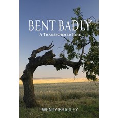 (영문도서)Bent Badly: A Transformed Life Paperback, Trilogy Christian Publishing, English, 9798898350635