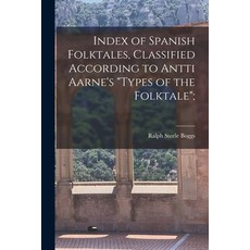 (영문도서) Index of Spanish Folktales Classified According to Antti Aarne's Types of the Folktale; Paperback, Hassell Street Press, English, 9781013349478