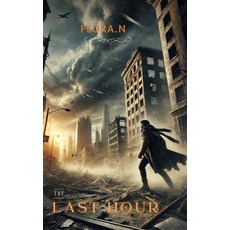 (영문도서)The Last Hour Paperback, Independently Published, English, 9798298327039