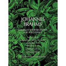 Brahms - Complete Shorter Works for Solo Piano 브람스 - 피아노 소품집 Dover 도버