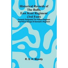 (英文圖書)Historical Records Of The Buffs East Kent Regiment (3Rd Foot): Formerly Designa... 平裝版, Alpha Edition, 英文