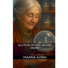 (영문도서)Keeper of the Silent Snow Paperback, Dianna Aubin, English, 9798231947836