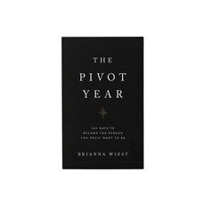The Pivot Year: 365 Days To Become The Person You Truly Want To Be, thought Catalog Books