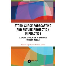 (영문도서)Storm Surge Forecasting and Future Projection in Practice: Scope of Application... Paperback, CRC Press, English, 9781032765105 CRC Press, English, 9781032765105