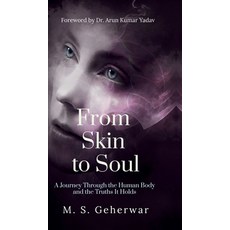 (英文圖書)From Skin to Soul: A Journey Through the Human Body and the Truths It Holds 精裝版, Notion Press, 英文