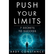 (영문도서) Push Your Limits: 7 Secrets to Success Paperback, Ardy Constance, English, 9791221069174