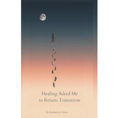 (英文圖書)Healing Asked Me to Return Tomorrow 平裝版, Kimberly Mora, 英文