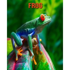 Frog: Fun Facts & Cool Pictures Paperback, Independently Published, English, 9798564336512