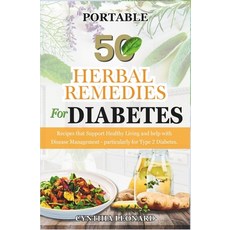 (영문도서) 50 HERBAL REMEDIES For DIABETES: Recipes that Support Healthy Living and Help with Disease Ma... Paperback, Independently Published, English, 9798883295842
