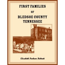 (영문도서) First Families of Bledsoe County Tennessee Paperback, Heritage Books, English, 9780788487996