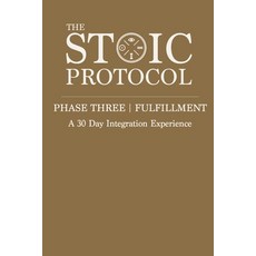 (英文圖書)The Stoic Protocol Phase Three: Fulfillment: A 30 Day Integration Experience 平裝版, Independently Published, 英文