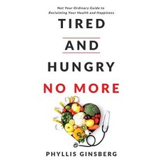 (영문도서) Tired and Hungry No More Paperback, Phyllis Ginsberg, English, 9781733693929