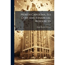 (영문도서)North Carolina Its Debt And Financial Resources Paperback, Hutson Street Press, English, 9781024331509