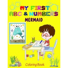 My first Mermaid ABC & Numbers Coloring Book: Combine fun with learning to make your little ones hap... Paperback, Publisher, English, 9781894064446