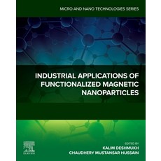 (영문도서)Industrial Applications of Functionalized Magnetic Nanoparticles Paperback, Elsevier, English, 9780443338953
