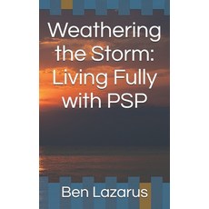 (영문도서)Weathering the Storm: Living Fully with PSP Paperback, Independently Published, English, 9798241953827