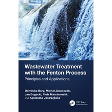 (영문도서)Wastewater Treatment with the Fenton Process: Principles and Applications Paperback, CRC Press, English, 9781032427423