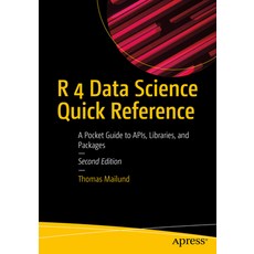 (영문도서) R 4 Data Science Quick Reference: A Pocket Guide to Apis Libraries and Packages Paperback, Apress, English, 9781484287798