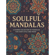 (영문도서)Soulful Mandalas: A diverse collection of mandalas for every style and mood Paperback, Independently Published, English, 9798292150794