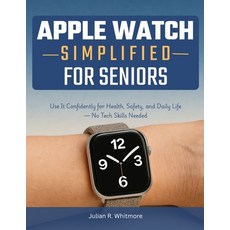 (英文圖書)Apple Watch Simplified for Seniors: Use It Confidently for Health Safety and D... 平裝版, Independently Published, 英文