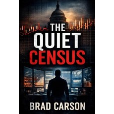 (英文圖書)The Quiet Census: How Power Is Rewritten Without Anyone Noticing 平裝版, Independently Published, 英文