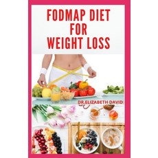 Fodmap Diet for Weight Loss: Everything You Need To Know About Losing and Controling Your Weight wit... Paperback, Independently Published