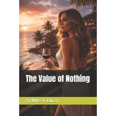 (영문도서)The Value of Nothing Paperback, Independently Published, English, 9798197376824