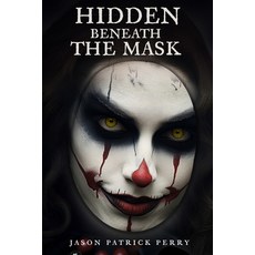(영문도서) Hidden Beneath The Mask Paperback, Independently Published, English, 9798335729963