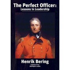 (영문도서) The Perfect Officer: Lessons in Leadership Hardcover, Academica Press, English, 9781680534429