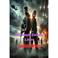 (영문도서) Romance Novel - Through Enemy Lines: A Forbidden Love Forged in the Fires of War Paperback, Independently Published, English, 9798307305898