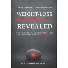 (영문도서)Weight-Loss Resistance Revealed: Why Your Body May Resist Weight Loss And The Hi... Paperback, Independently Published, English, 9798181127630